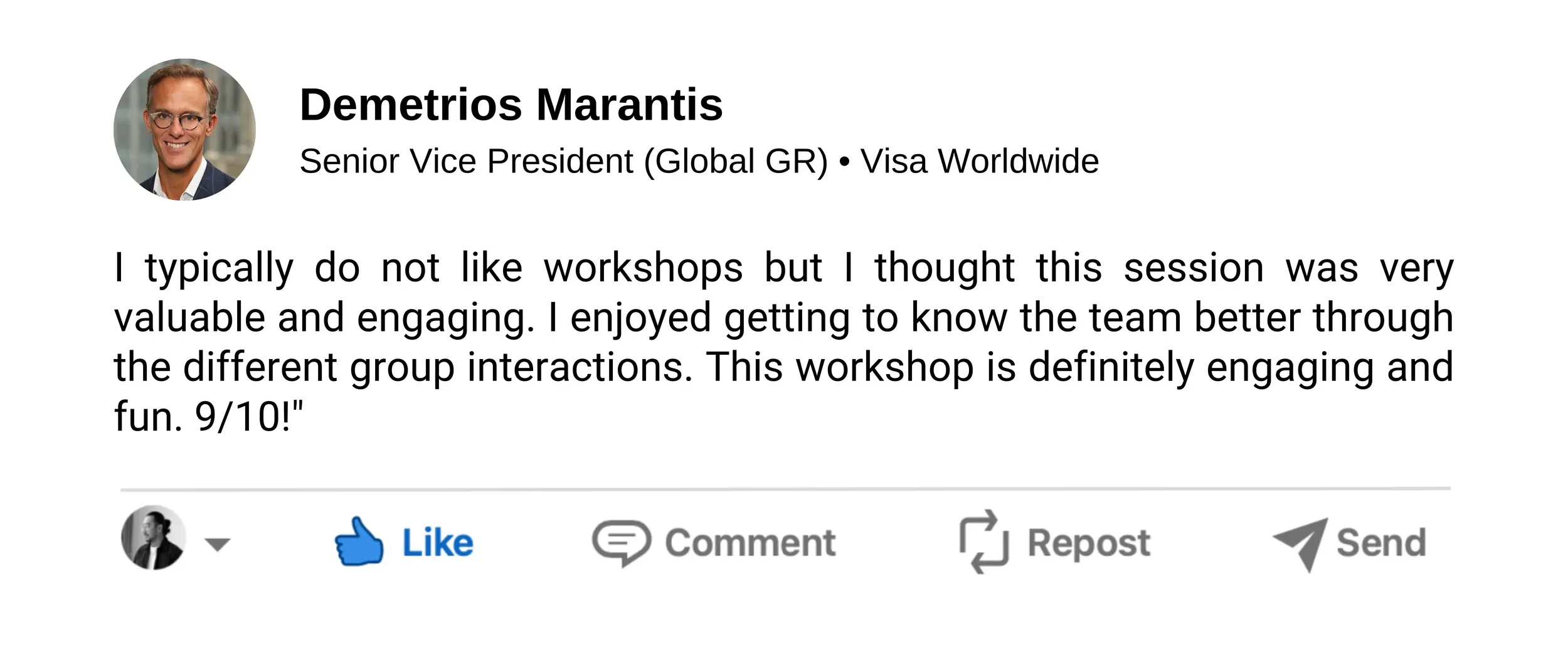 Testimonial from Demetrios Marantis, Senior Vice President at Visa, expressing positive feedback on a workshop, with options for like, comment, repost, and send below.
